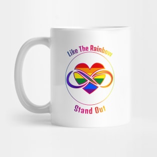 Stand out, like the rainbow! Mug